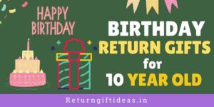 35 Birthday Return gifts for 10 Year old (Boys/Girls) – 2022