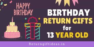37 BEST Birthday Return gifts for 13 Year old in India – 2022