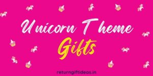 45 Best Unicorn Theme Return Gifts in India – 2024
